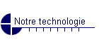 Notre technologie